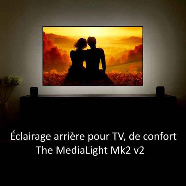 The MediaLight Mk2 v2 - Éclairage arrière de confort visuel pour TV